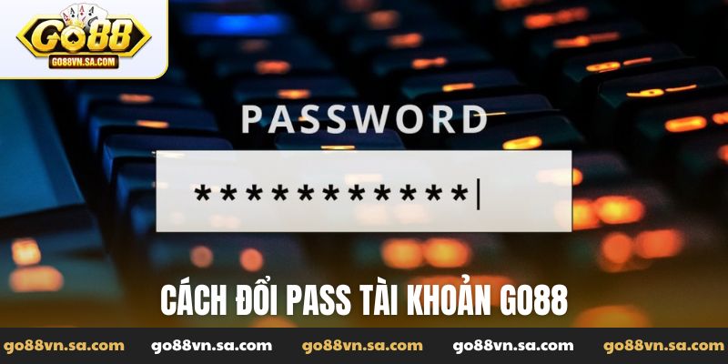 cách đổi pass tài khoản Go88