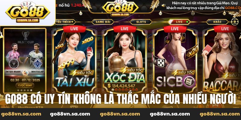 Go88 có uy tín không là thắc mắc của nhiều người chơi
